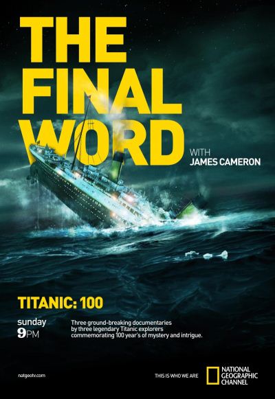 Титаник. Заключительное слово с Джеймсом Кэмероном / Titanic. The Final Word with James Cameron (2012)